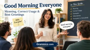 Good Morning Everyone Meaning, Comma Rule & Best Greetings